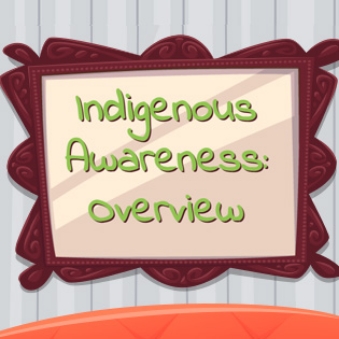 Indigenous Awareness: Overview Online Training Course